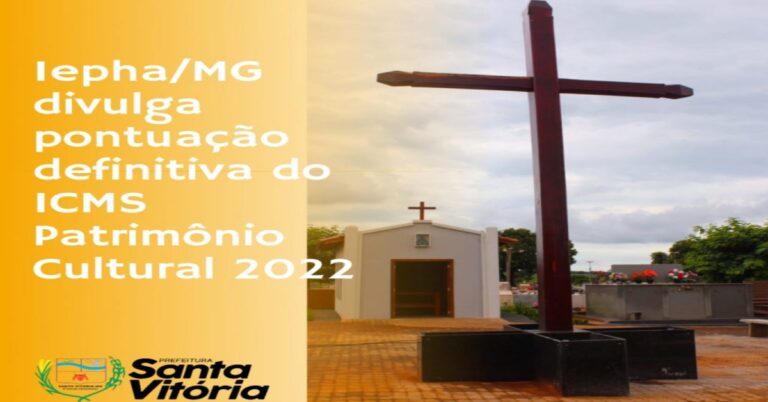 Iepha/MG divulga pontuação definitiva do ICMS Patrimônio Cultural 2022