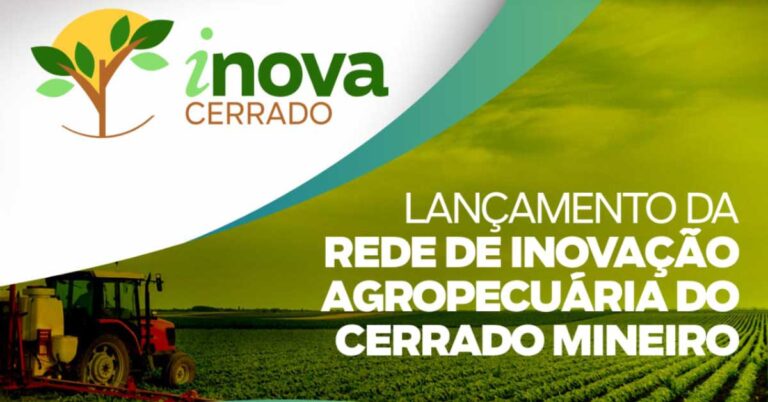 Inova Cerrado: evento marca lançamento da Rede de Inovação Agropecuária do Cerrado Mineiro