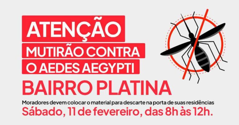 <strong>Mutirão contra o Aedes aegypti será realizado no Bairro Platina no sábado (11) das 8h às 12h</strong>