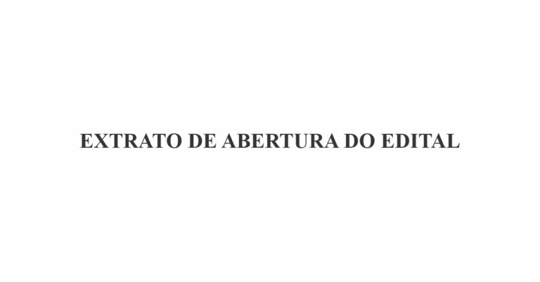 EXTRATO DE ABERTURA DO EDITAL