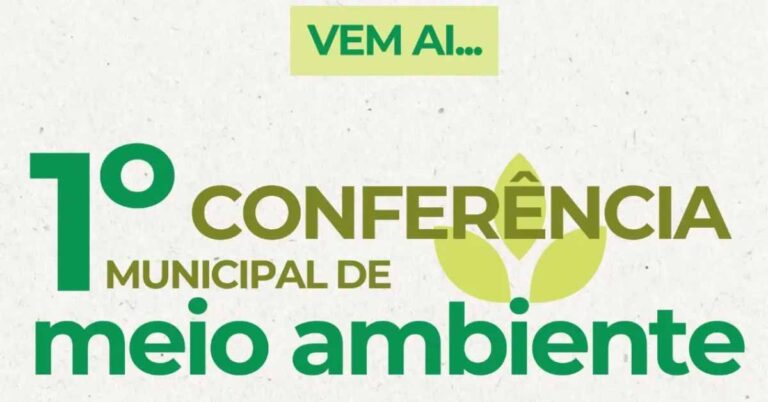 Santa Vitória realiza a 1ª Conferência Municipal do Meio Ambiente com foco em sustentabilidade e qualidade de vida