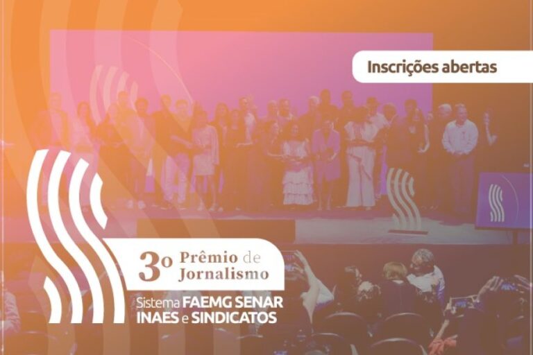 ​Inscrições abertas para o 3º Prêmio de Jornalismo Sistema Faemg Senar, Inaes e Sindicatos 